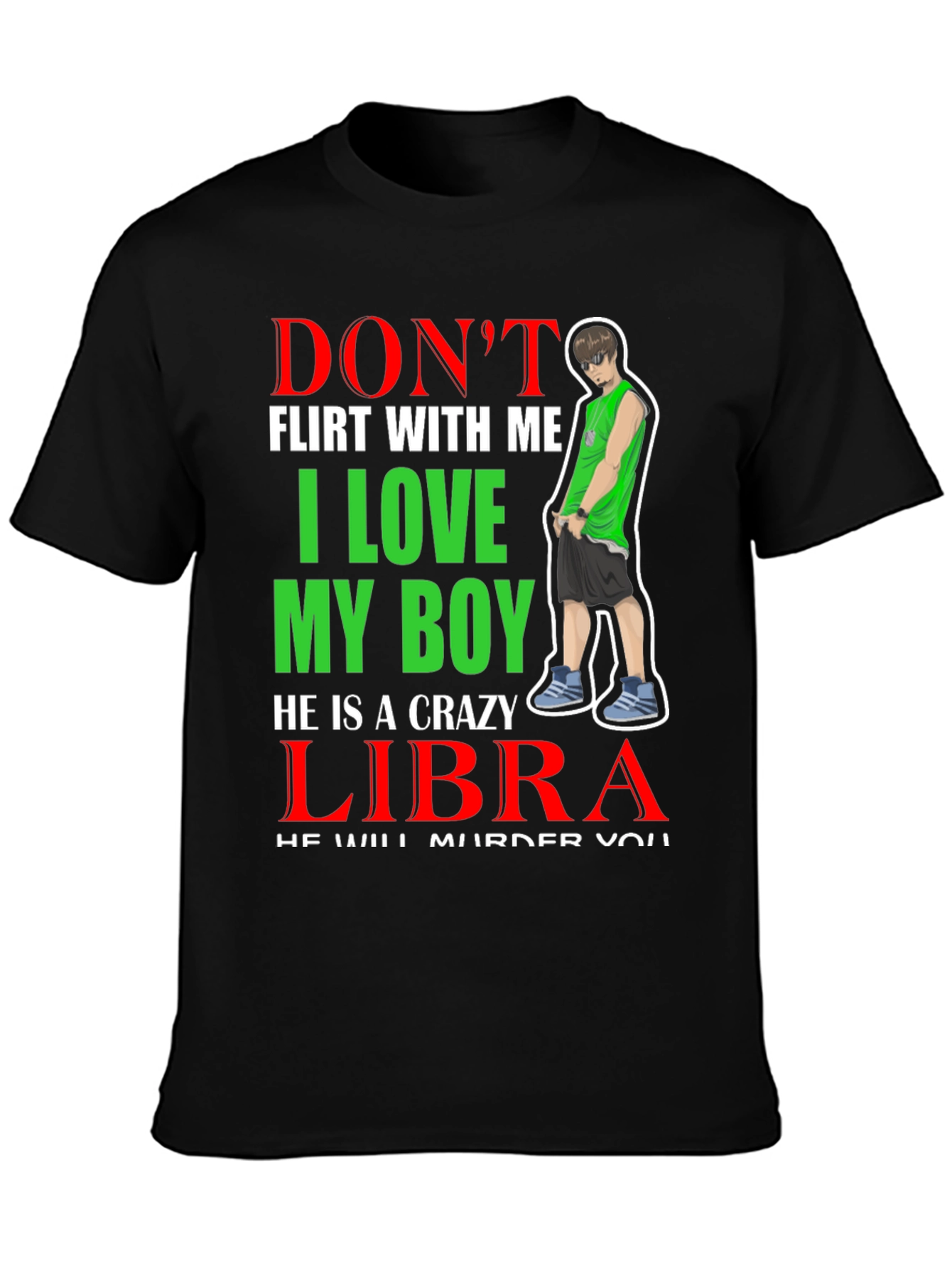 Dont Flirt T-Shirt - I Love My Libra Boy