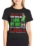Dont Flirt T-Shirt - I Love My Libra Boy
