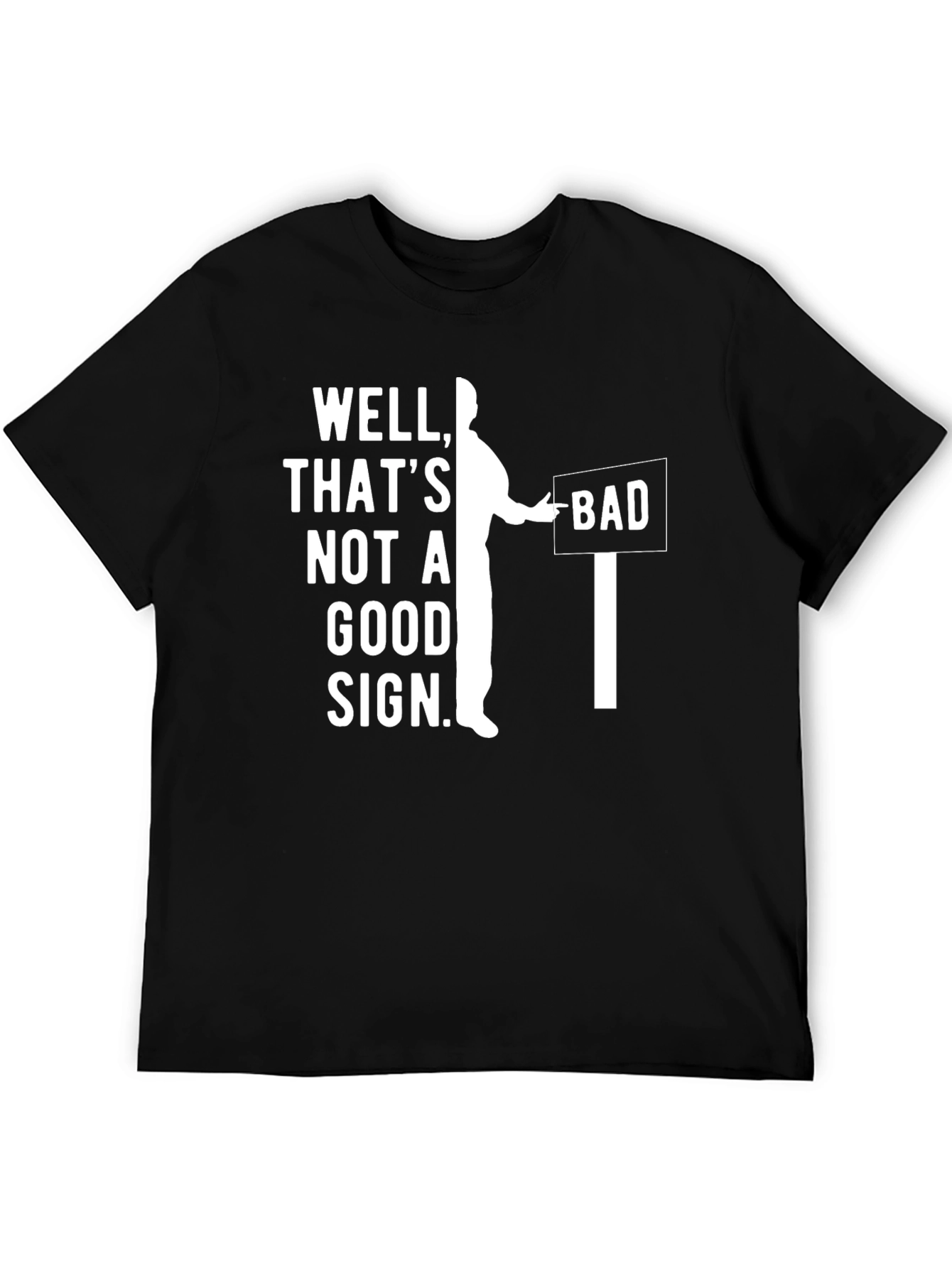Well Thats Not A Good Sign T-Shirt