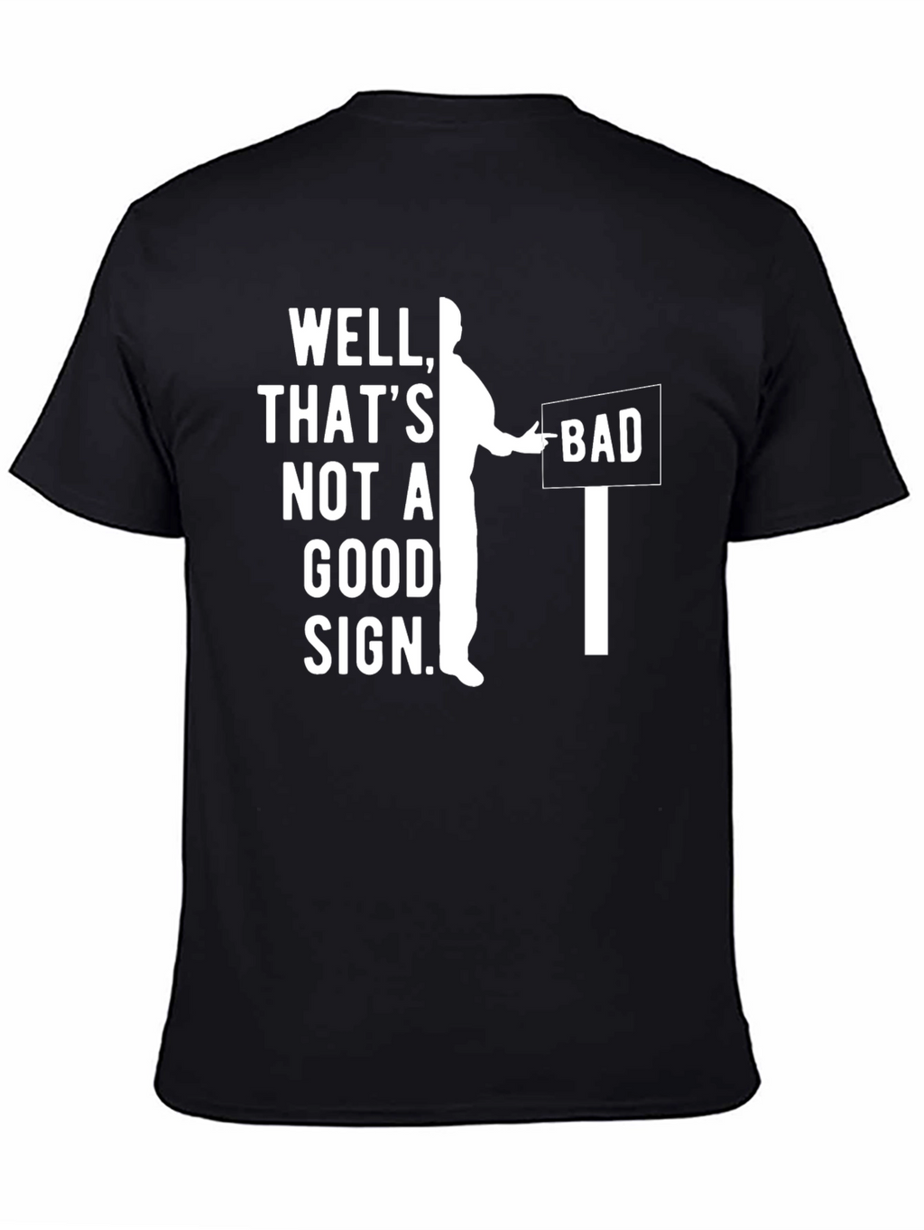 Well Thats Not A Good Sign T-Shirt
