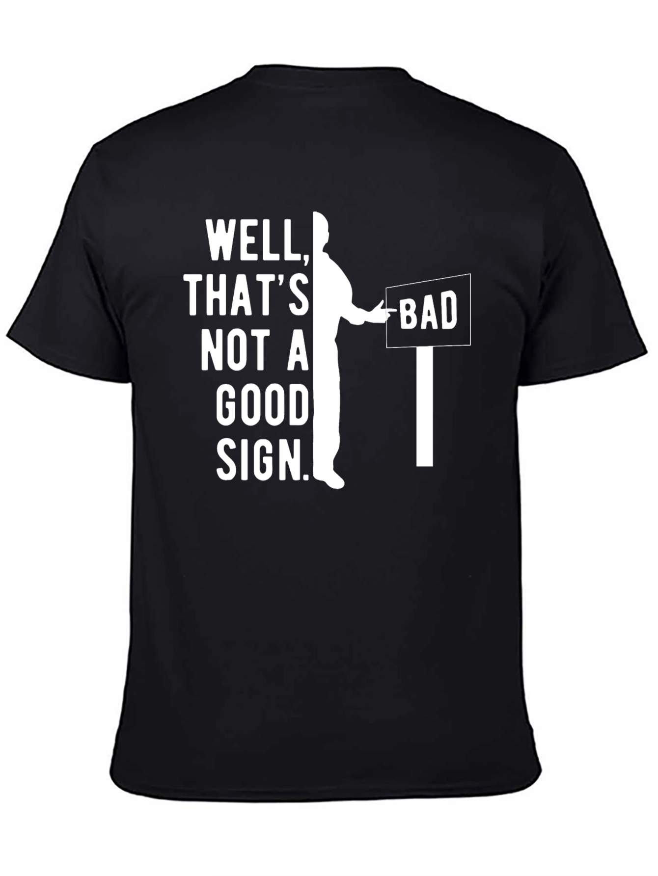 Well Thats Not A Good Sign T-Shirt