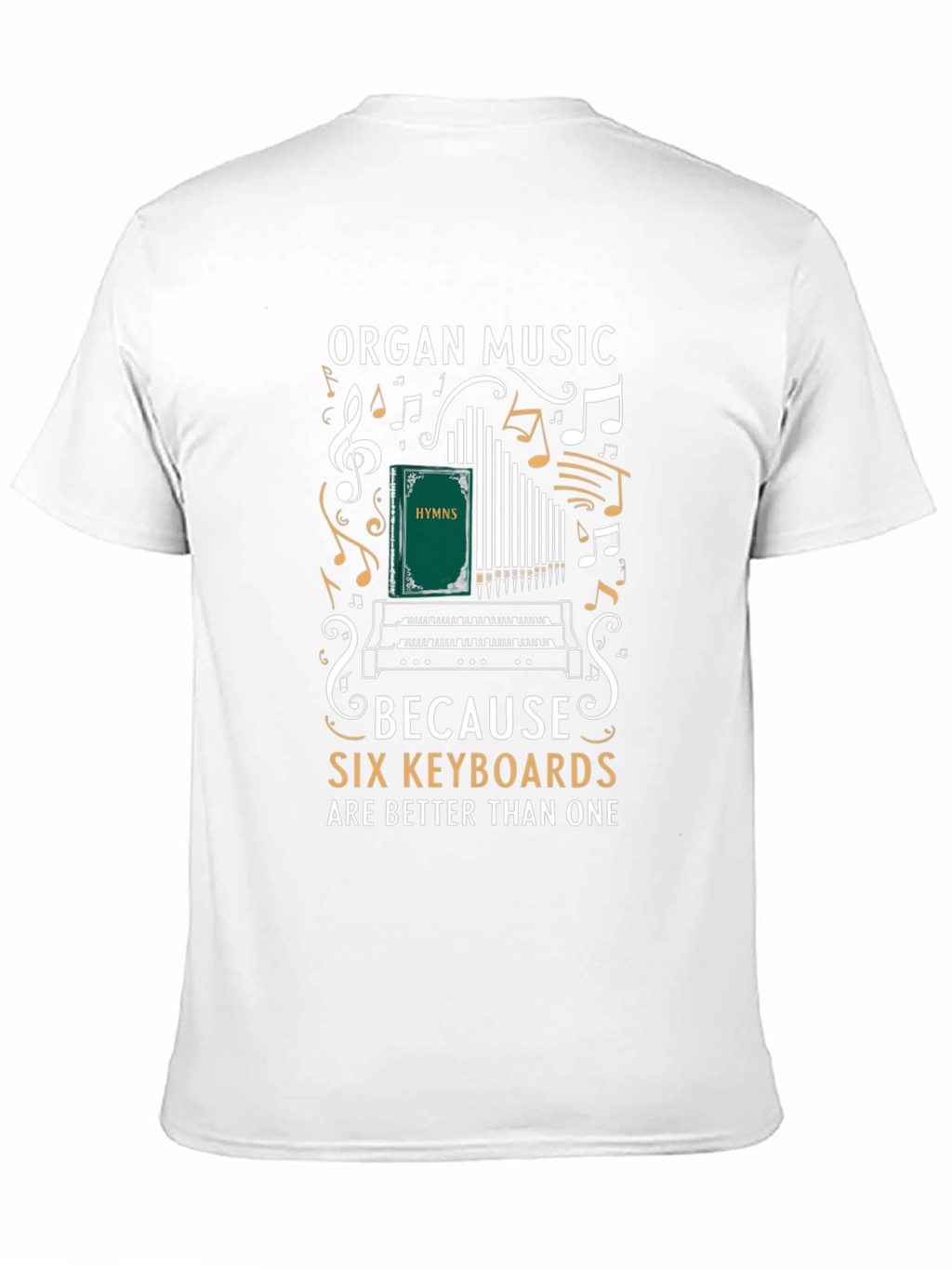 Organ Music Six Keyboards T-Shirt