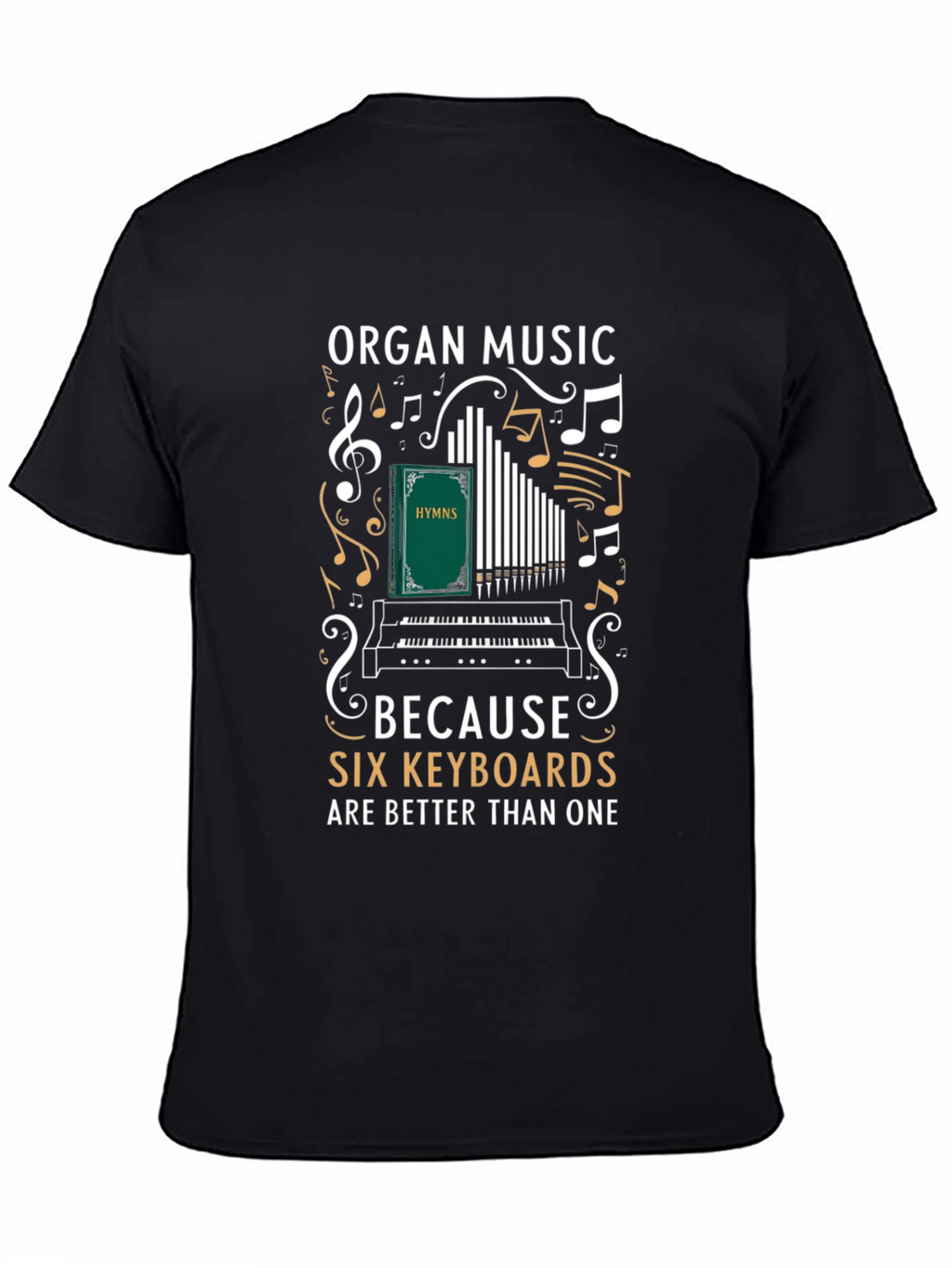 Organ Music Six Keyboards T-Shirt