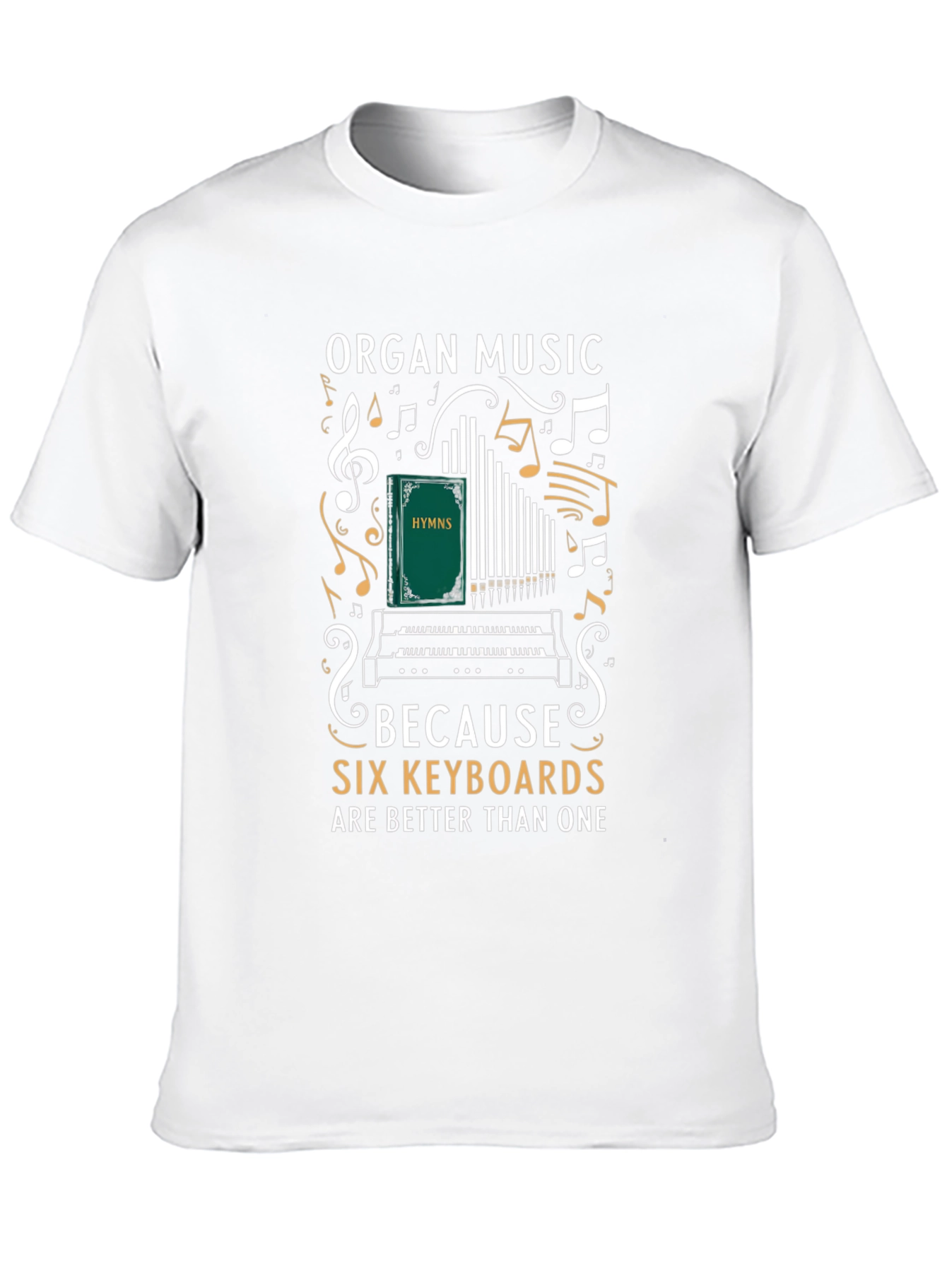 Organ Music Six Keyboards T-Shirt