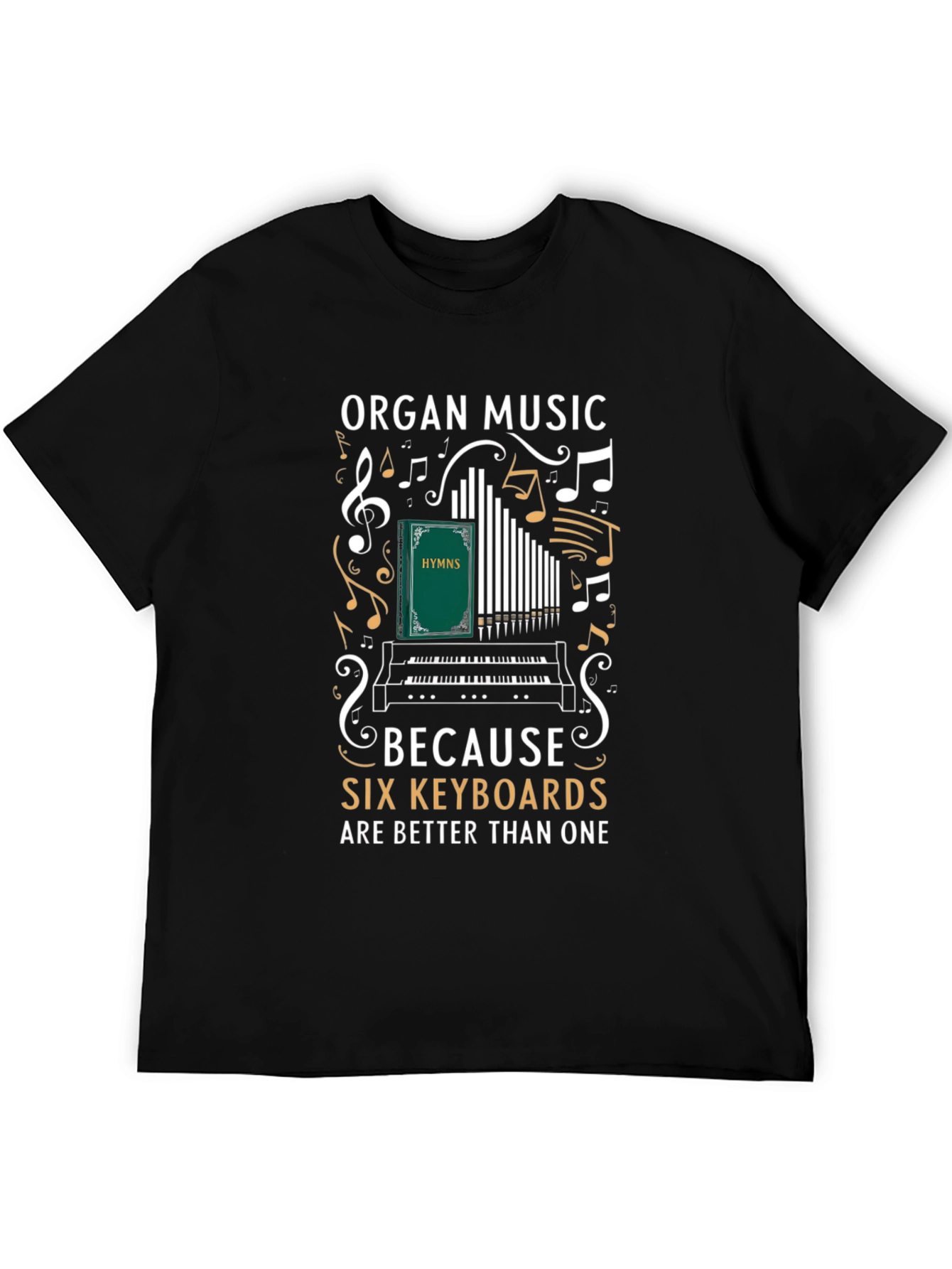 Organ Music Six Keyboards T-Shirt