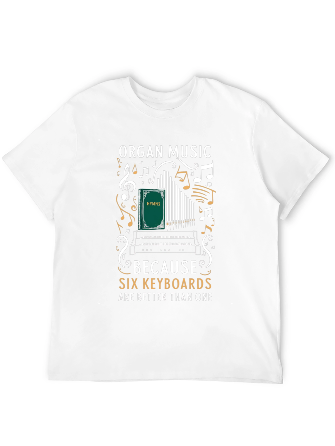 Organ Music Six Keyboards T-Shirt