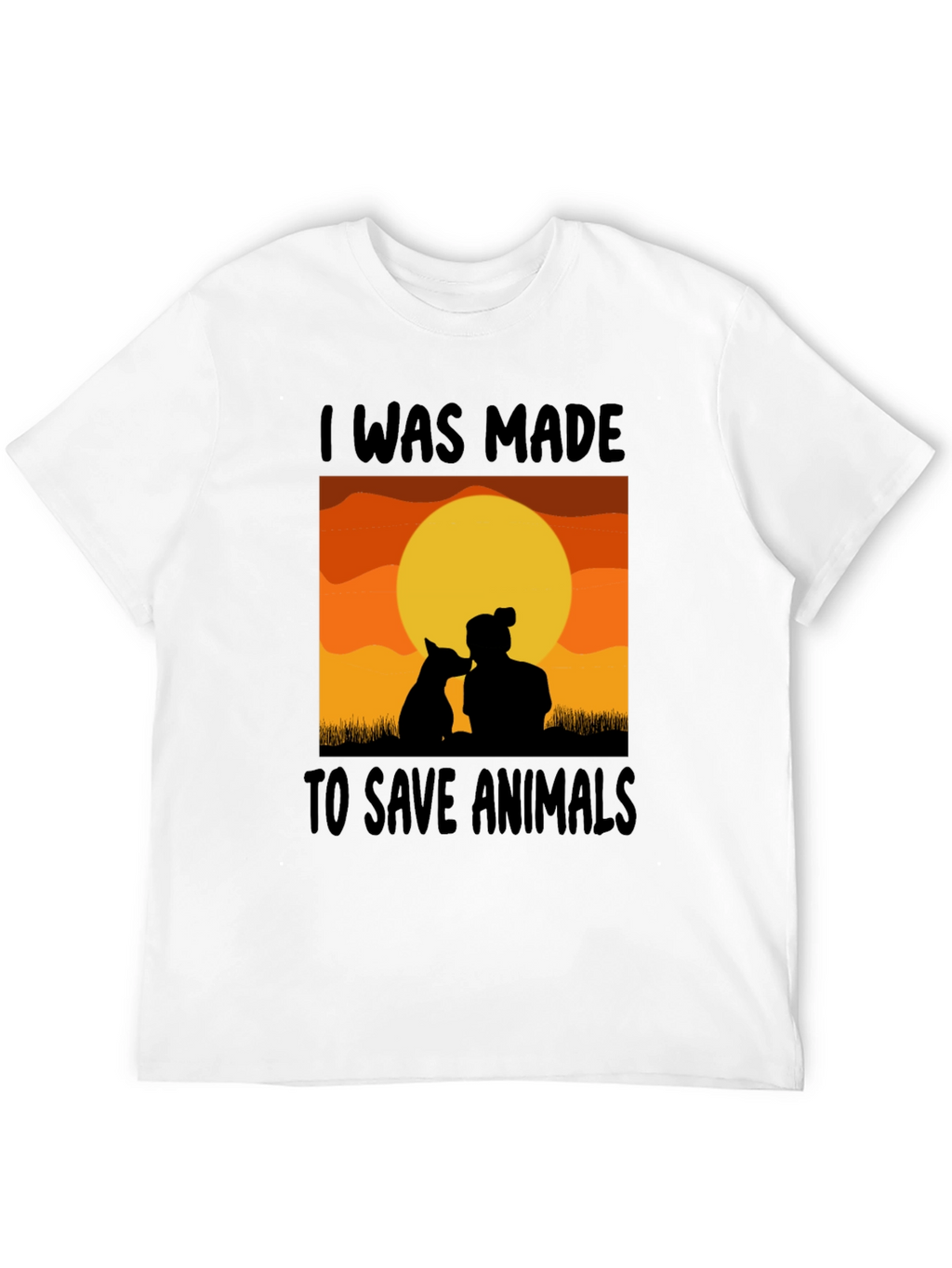 I Was Made To Save Animals T-Shirt