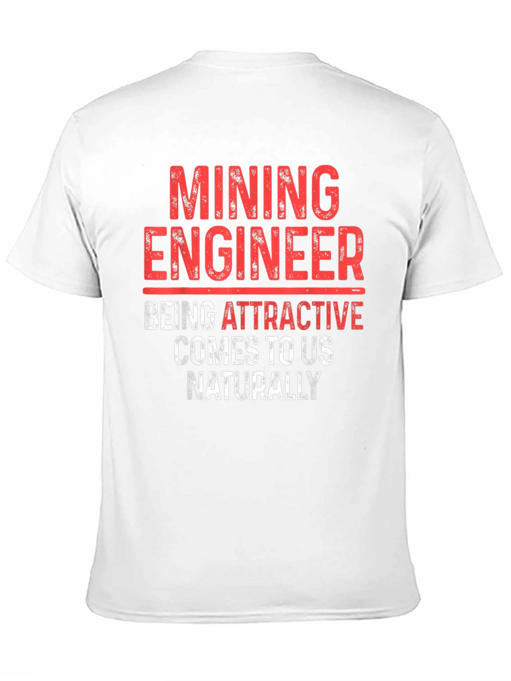 Mining Engineer Attractive T-Shirt