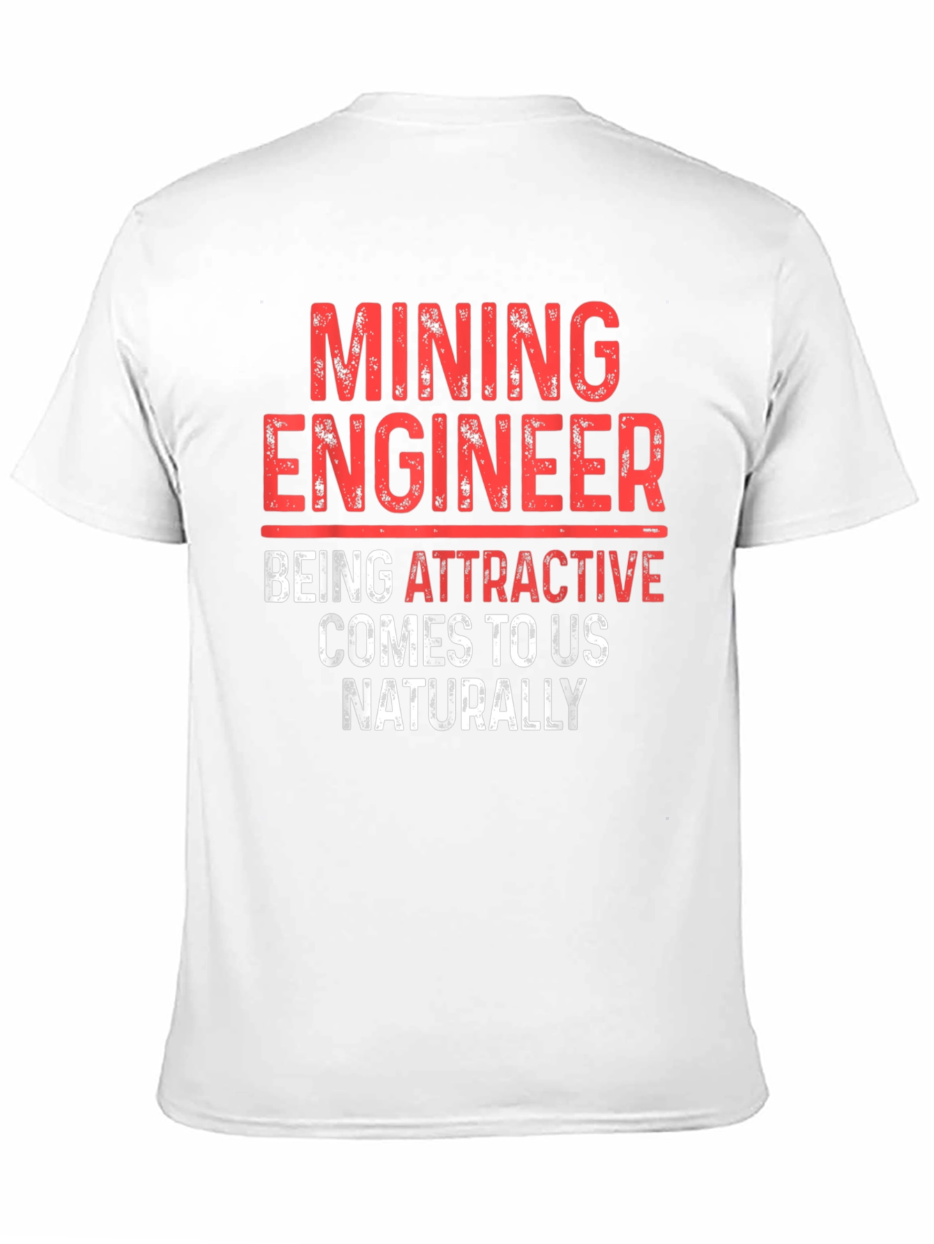 Mining Engineer Attractive T-Shirt