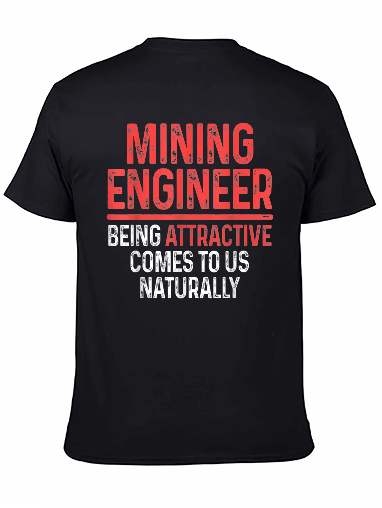 Mining Engineer Attractive T-Shirt
