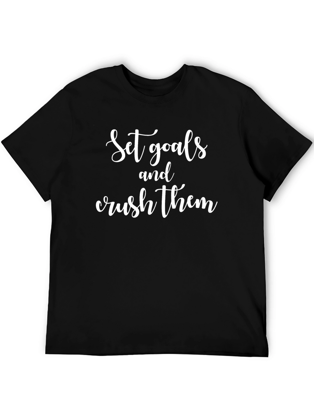 Set Goals and Crush Them Black T-Shirt