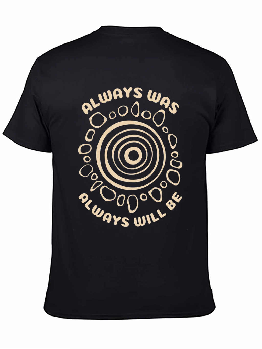 Always Was Always Will Be T-Shirt