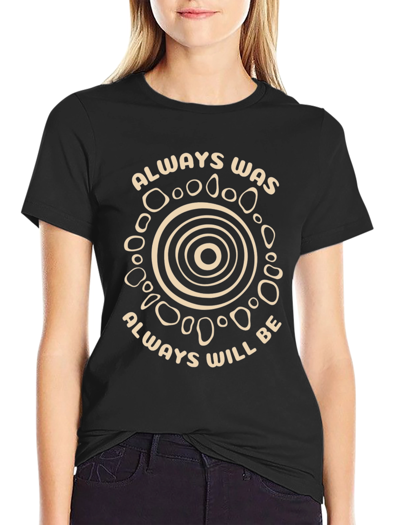 Always Was Always Will Be T-Shirt