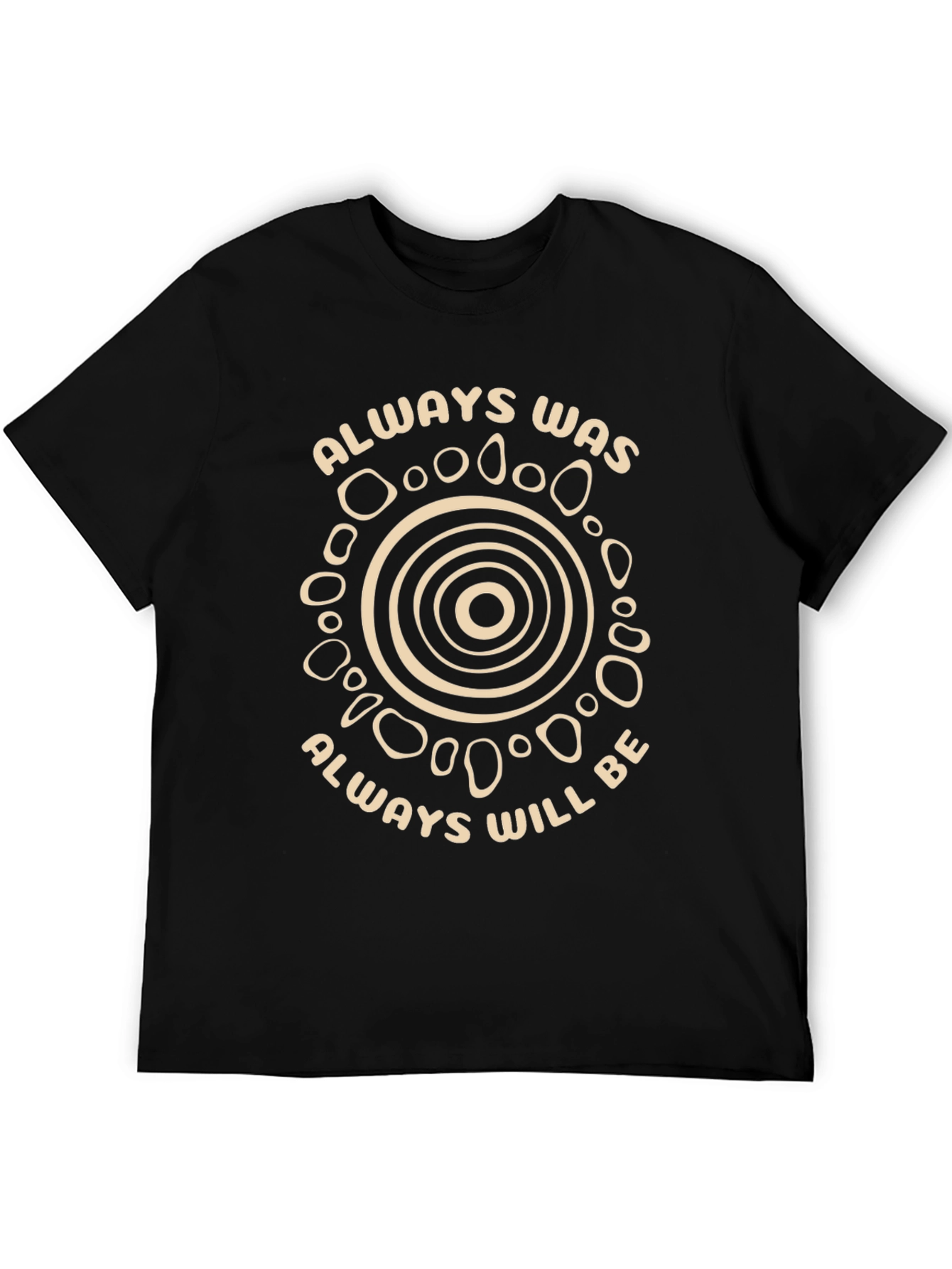 Always Was Always Will Be T-Shirt