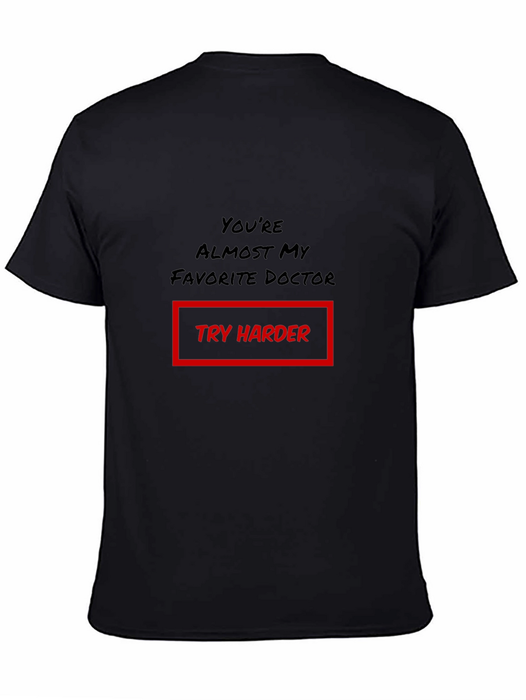 Funny Doctor T-Shirt - Try Harder Graphic Tee