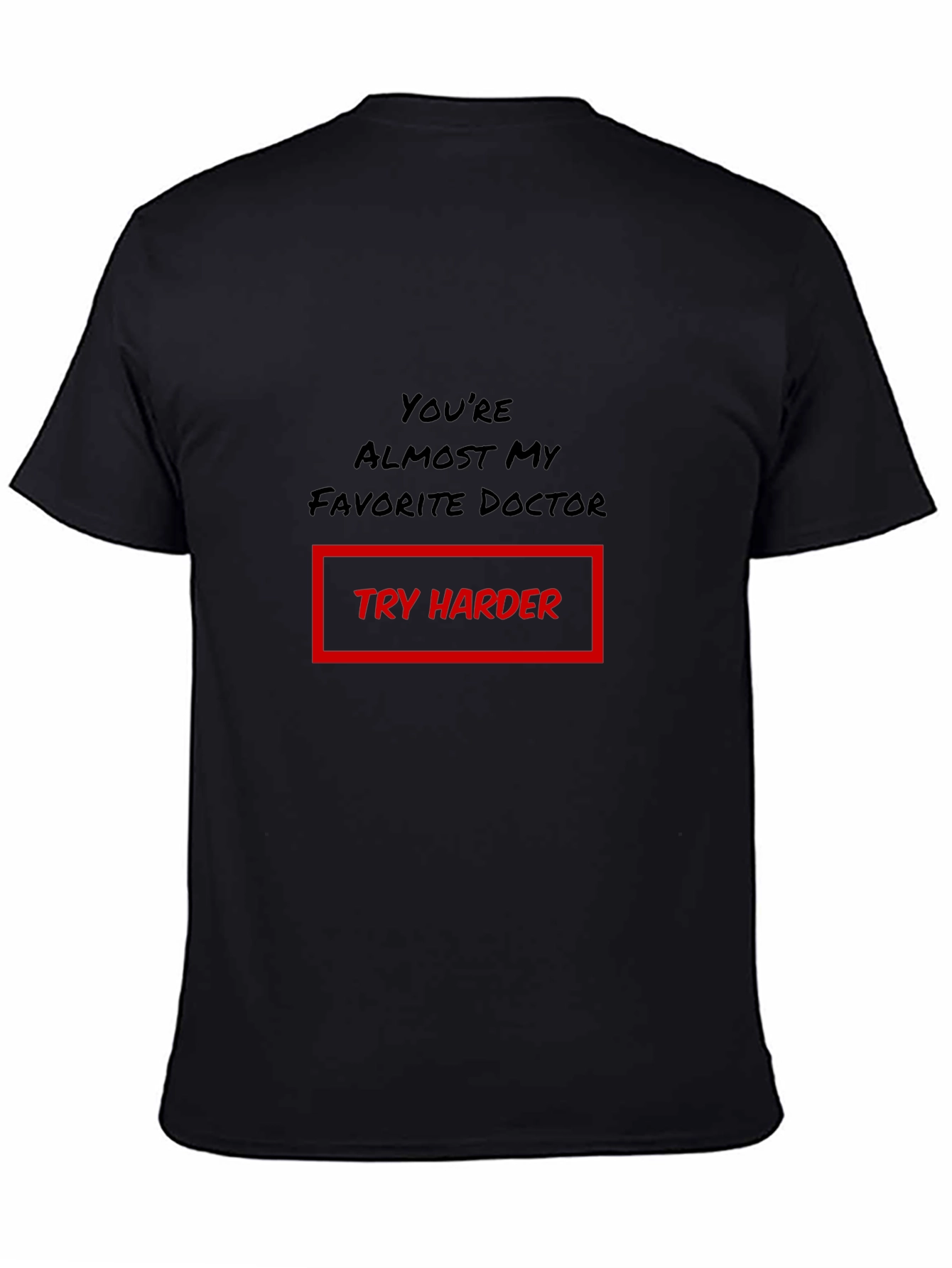 Funny Doctor T-Shirt - Try Harder Graphic Tee