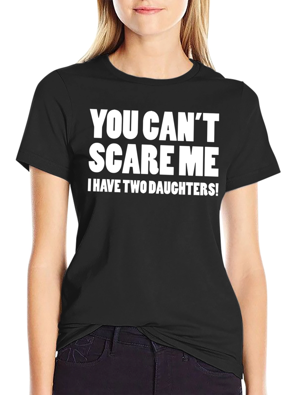 You Cant Scare Me Funny Dad T-Shirt