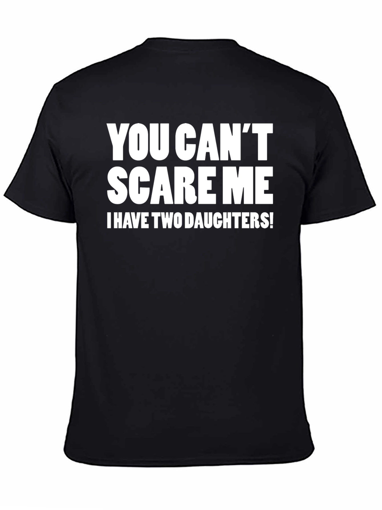 You Cant Scare Me Funny Dad T-Shirt