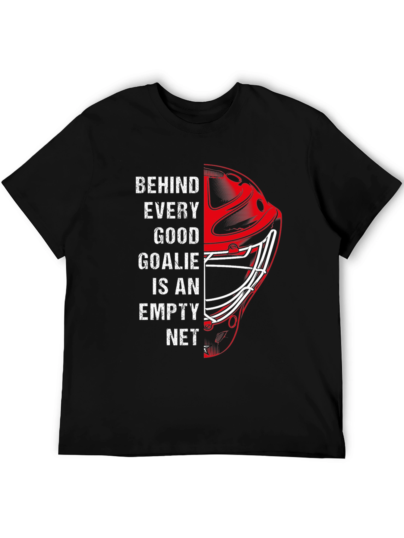Hockey Goalie Graphic Tee - Behind Every Good Goalie Empty Net