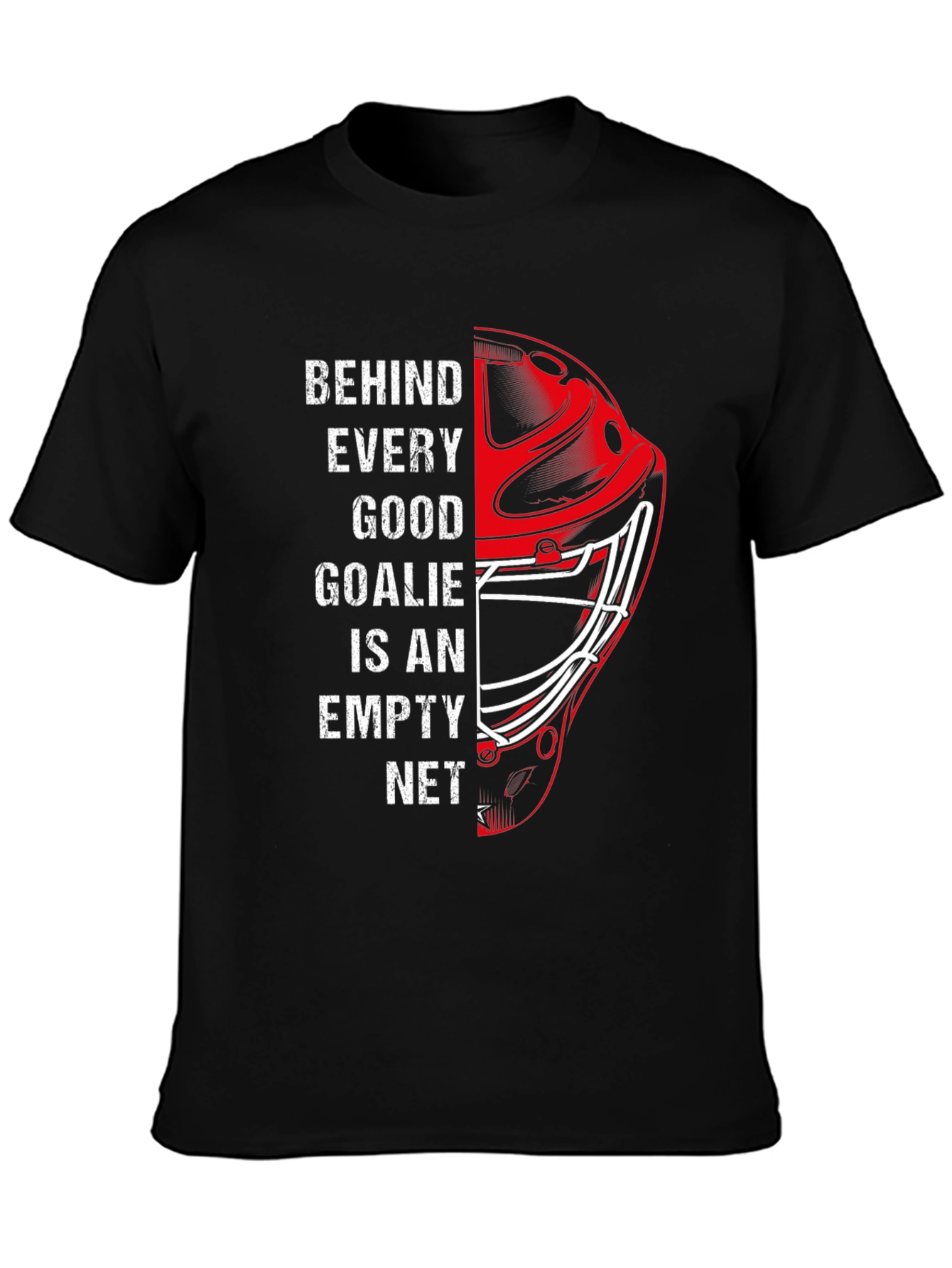 Hockey Goalie Graphic Tee - Behind Every Good Goalie Empty Net