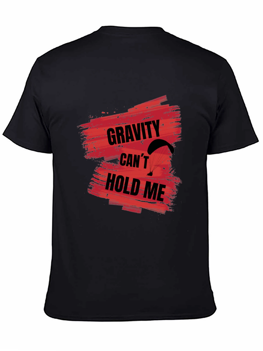 Gravity Cant Hold Me T-Shirt