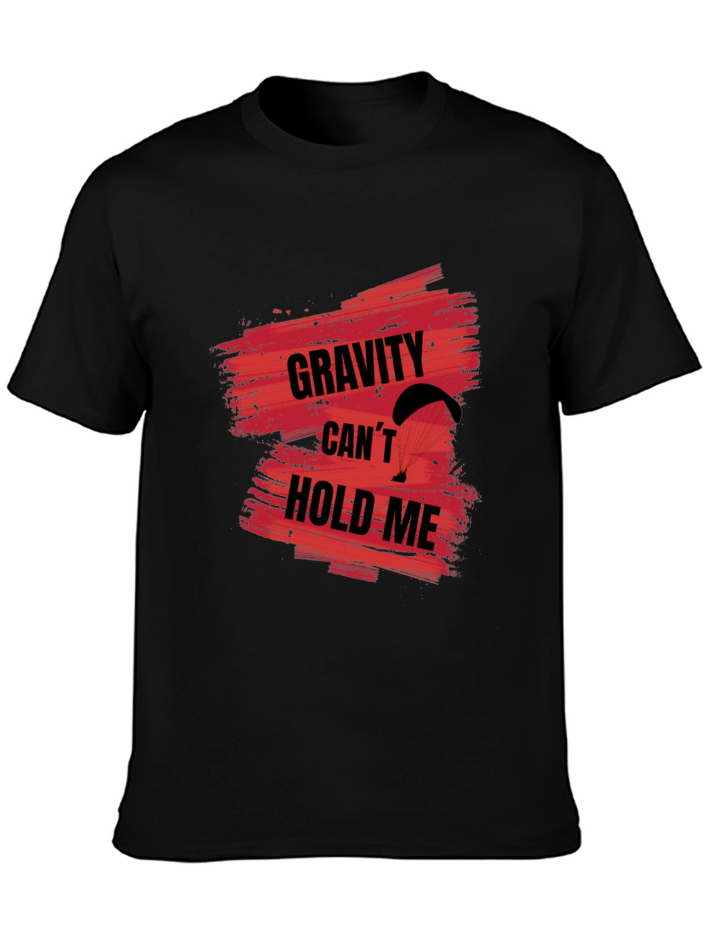Gravity Cant Hold Me T-Shirt