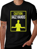 Caution: Jazz Hands Graphic Tee - Fun & Stylish!