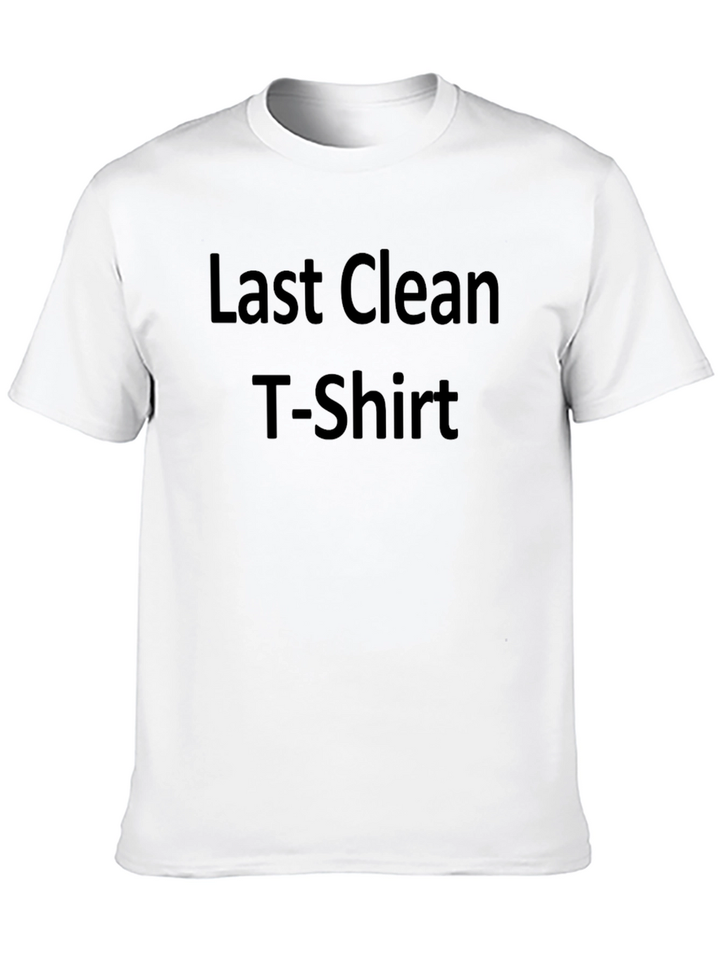 Last Clean T-Shirt - Funny Graphic Tee