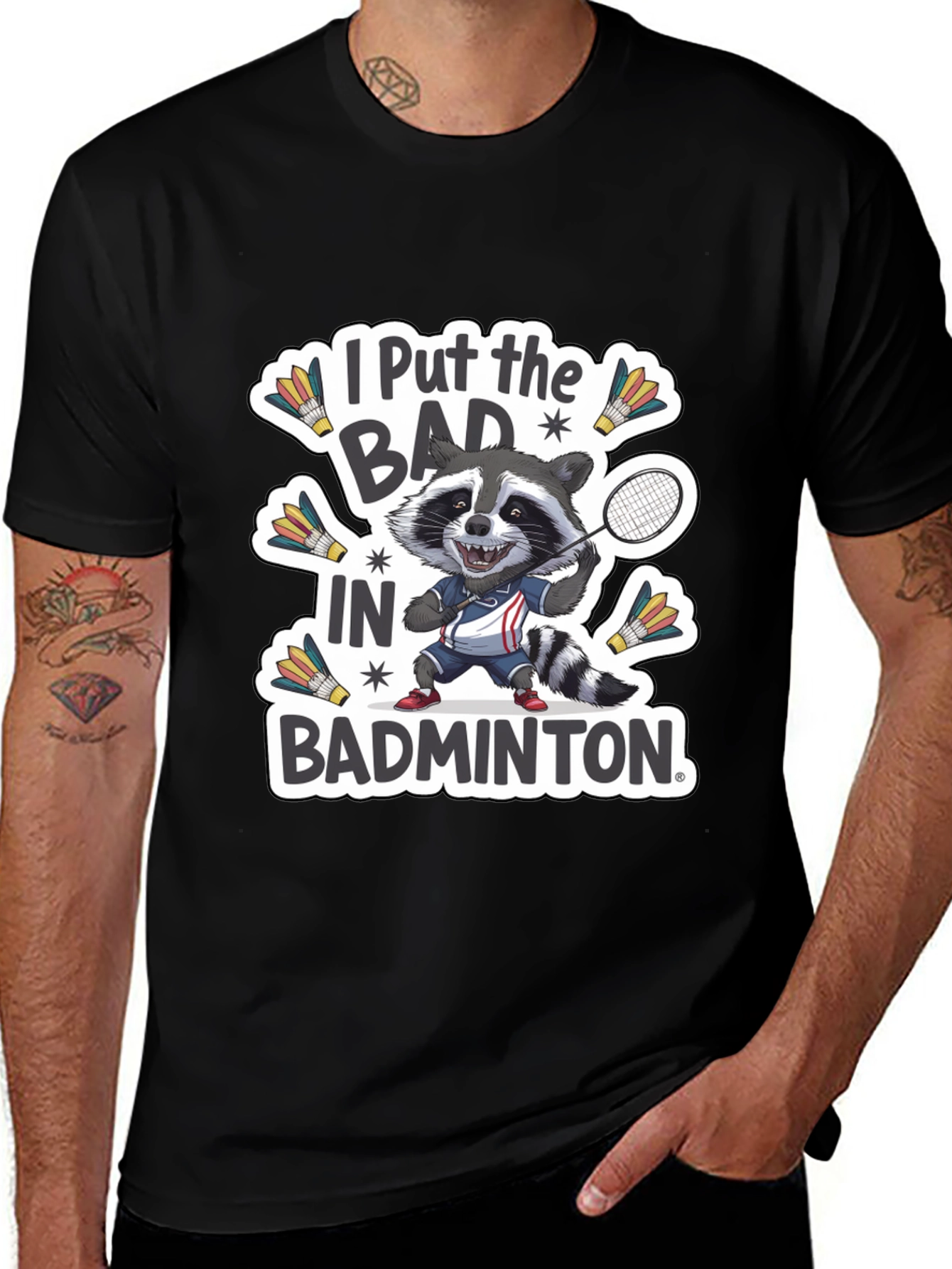 Raccoon Badminton T-Shirt: I Put the BAD in Badminton