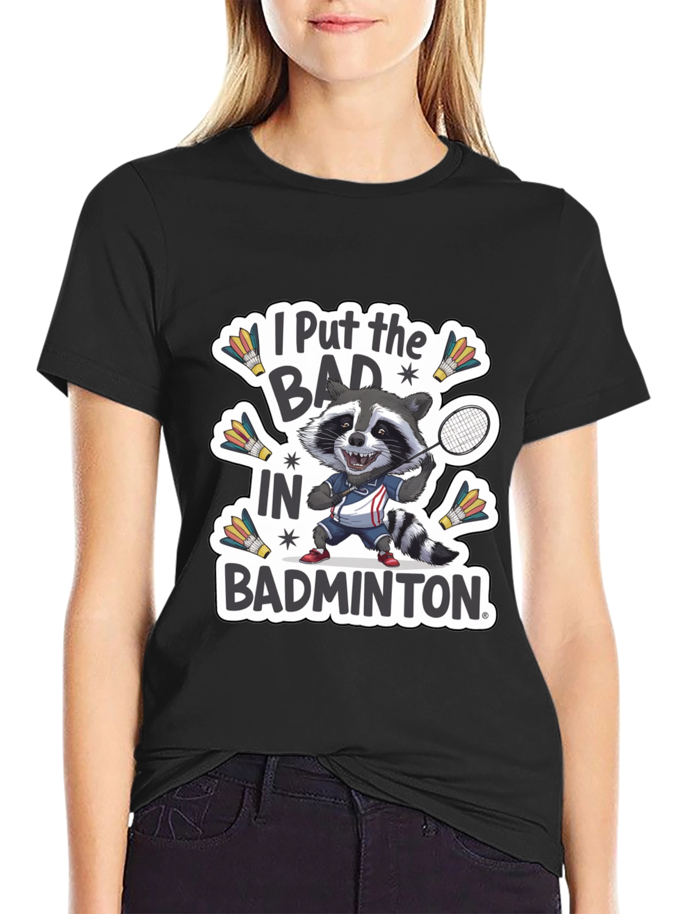 Raccoon Badminton T-Shirt: I Put the BAD in Badminton