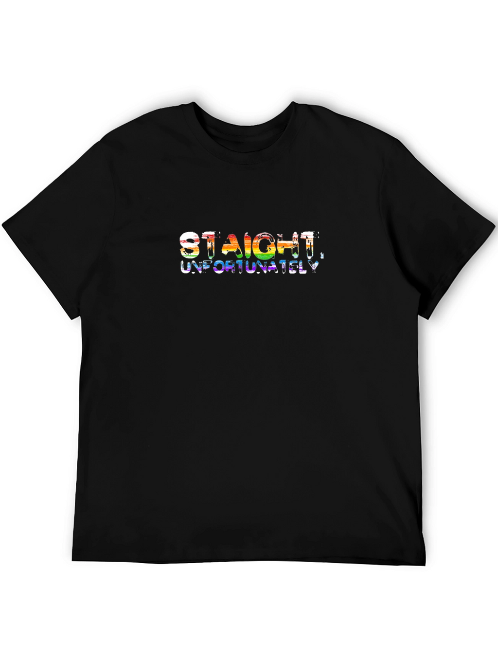 Straight Unfortunately - Graphic Tee
