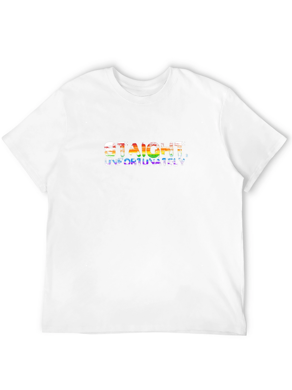 Straight Unfortunately - Graphic Tee