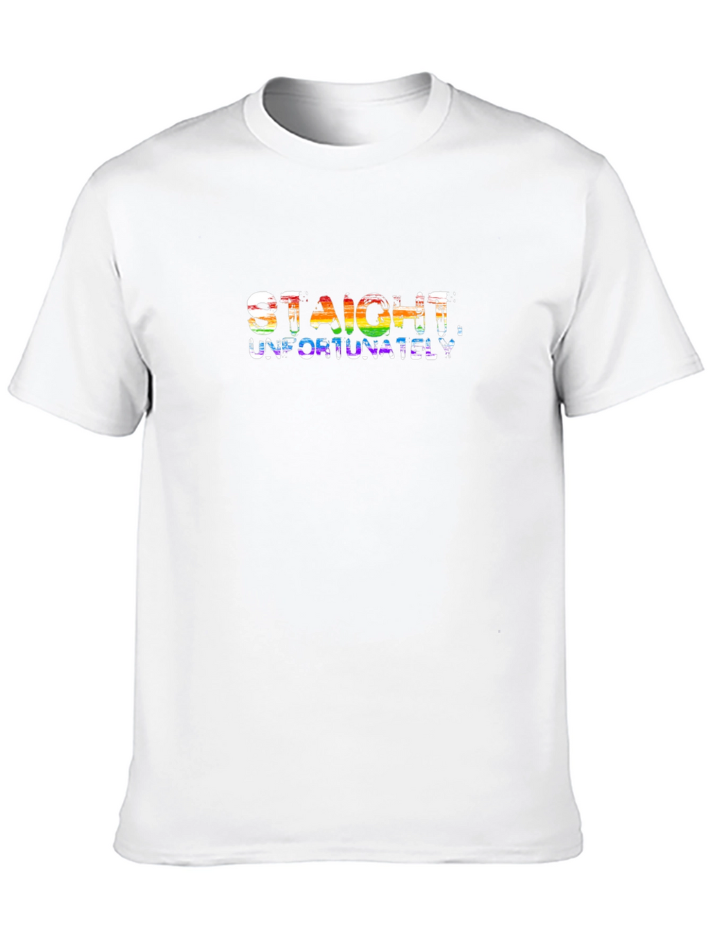 Straight Unfortunately - Graphic Tee