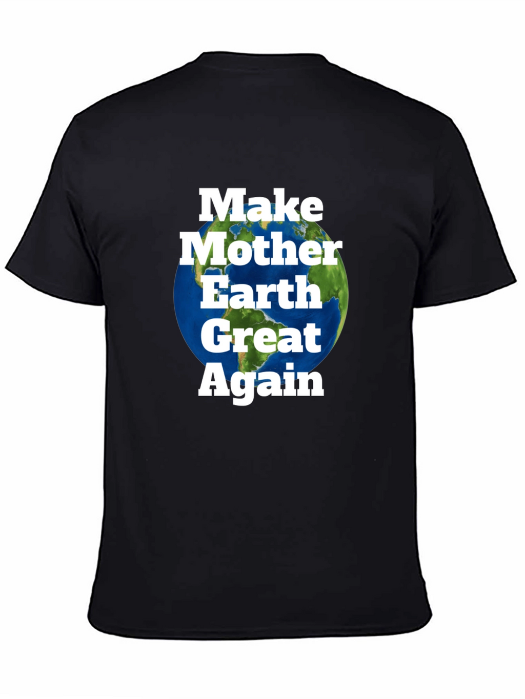 Make Mother Earth Great Again T-Shirt