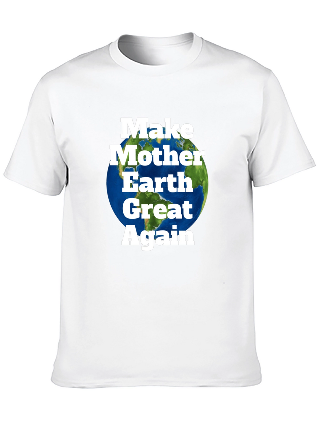 Make Mother Earth Great Again T-Shirt