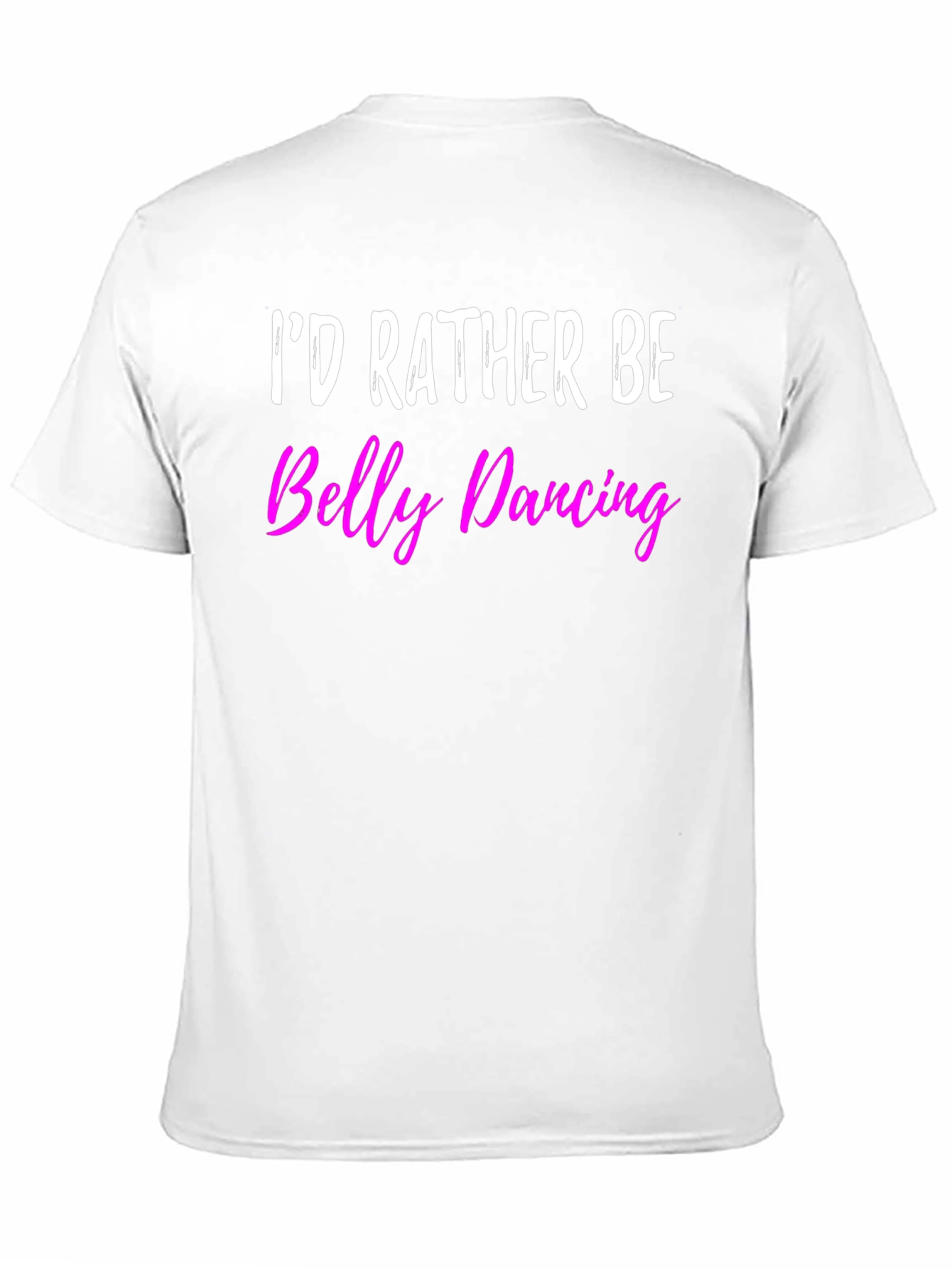 Id Rather Be Belly Dancing T-Shirt