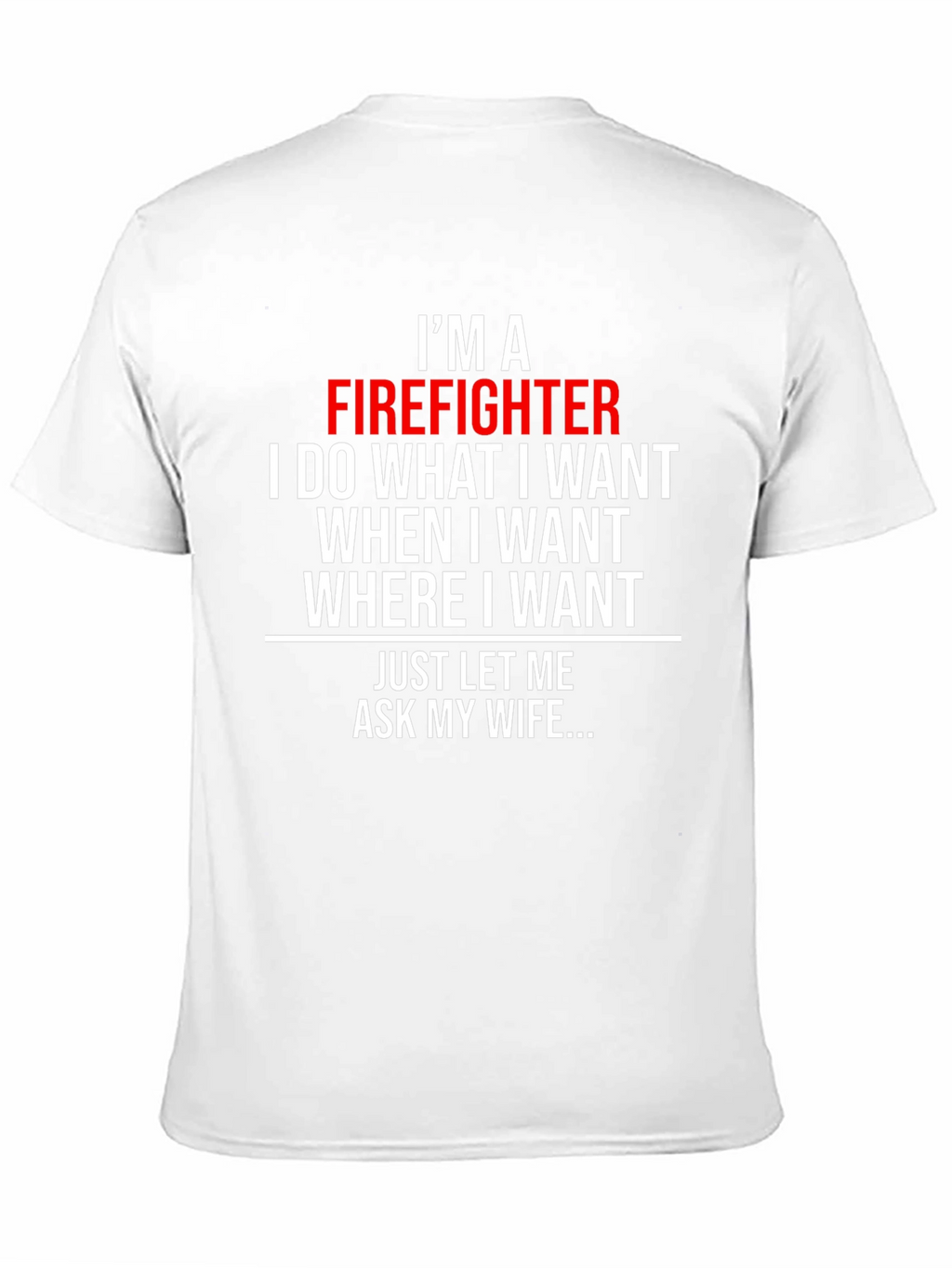 Firefighter Humor T-Shirt - Ask My Wife