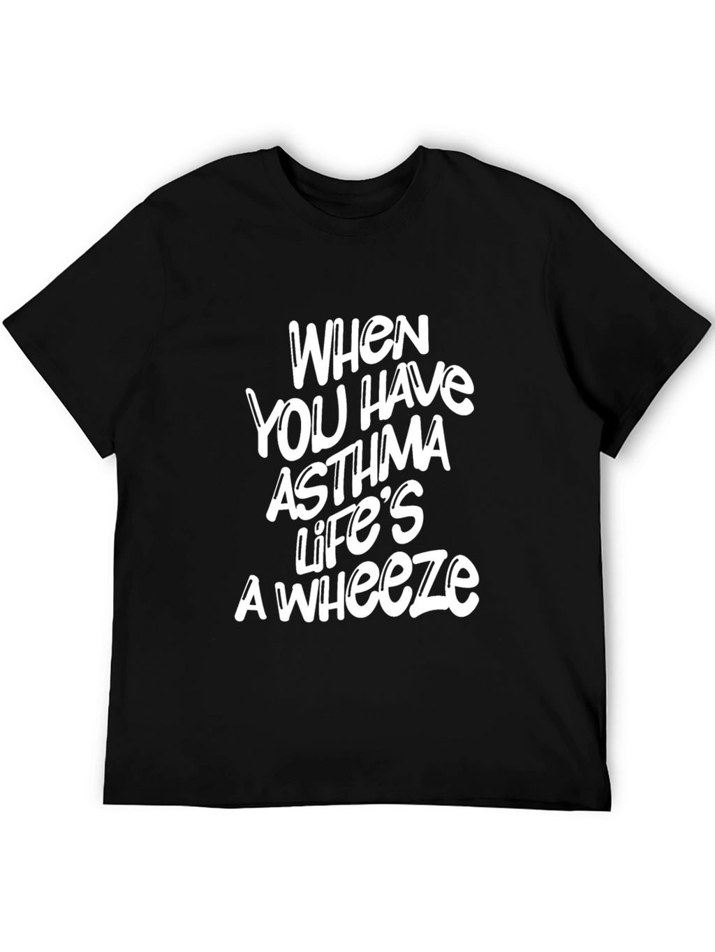 Asthma Lifes A Wheeze Graphic T-Shirt
