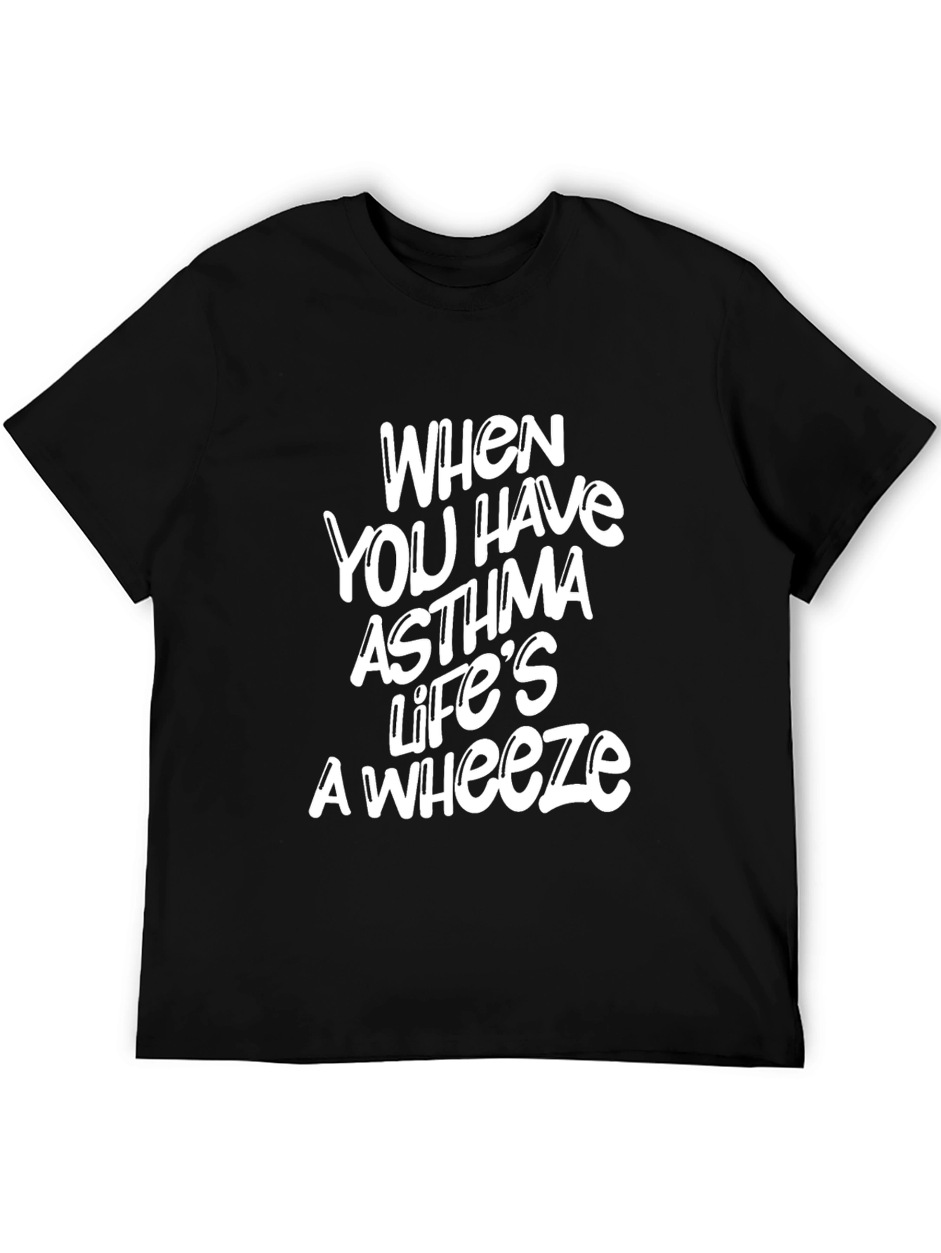 Asthma Lifes A Wheeze Graphic T-Shirt