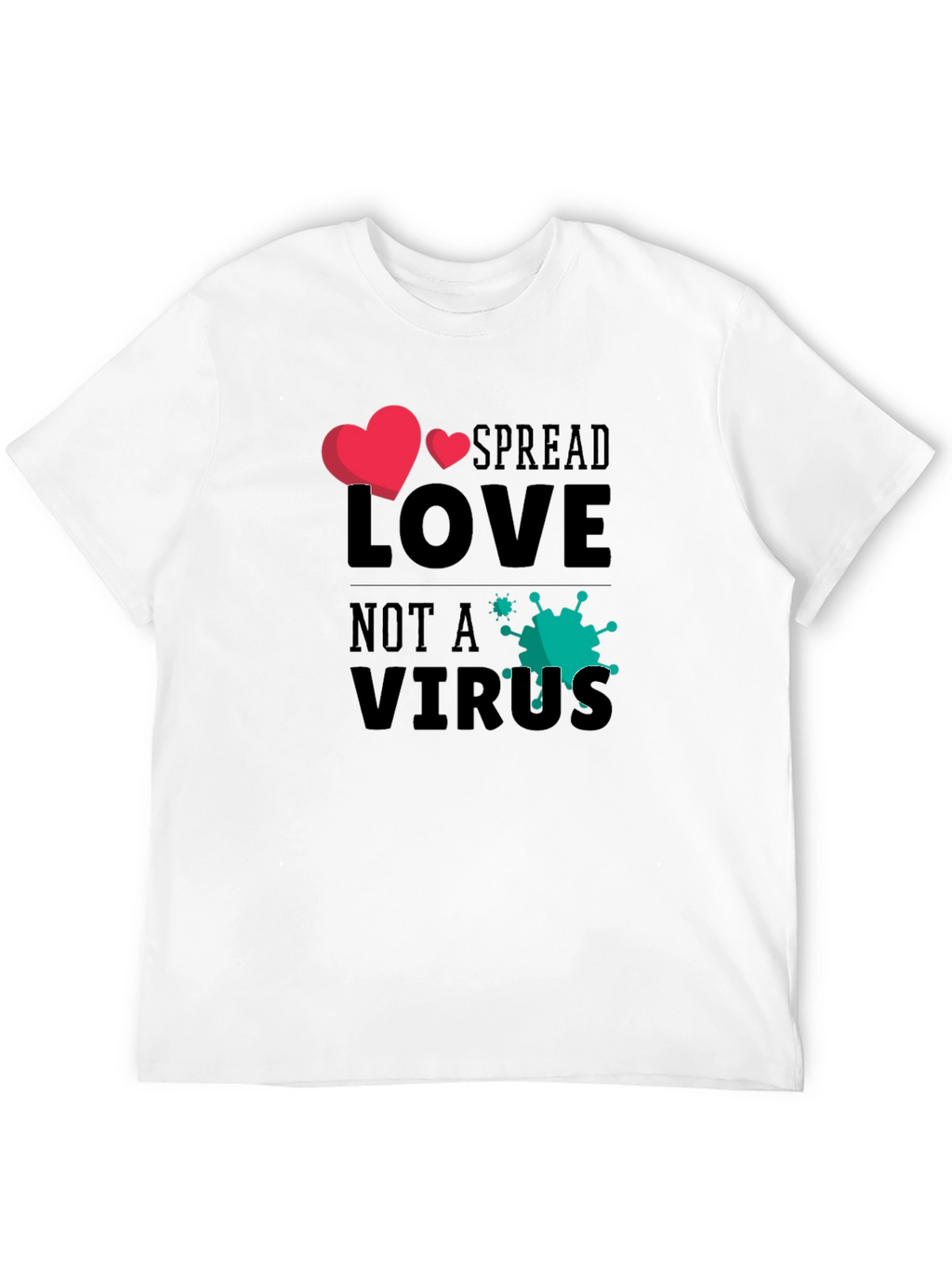 Spread Love Not a Virus Graphic Tee