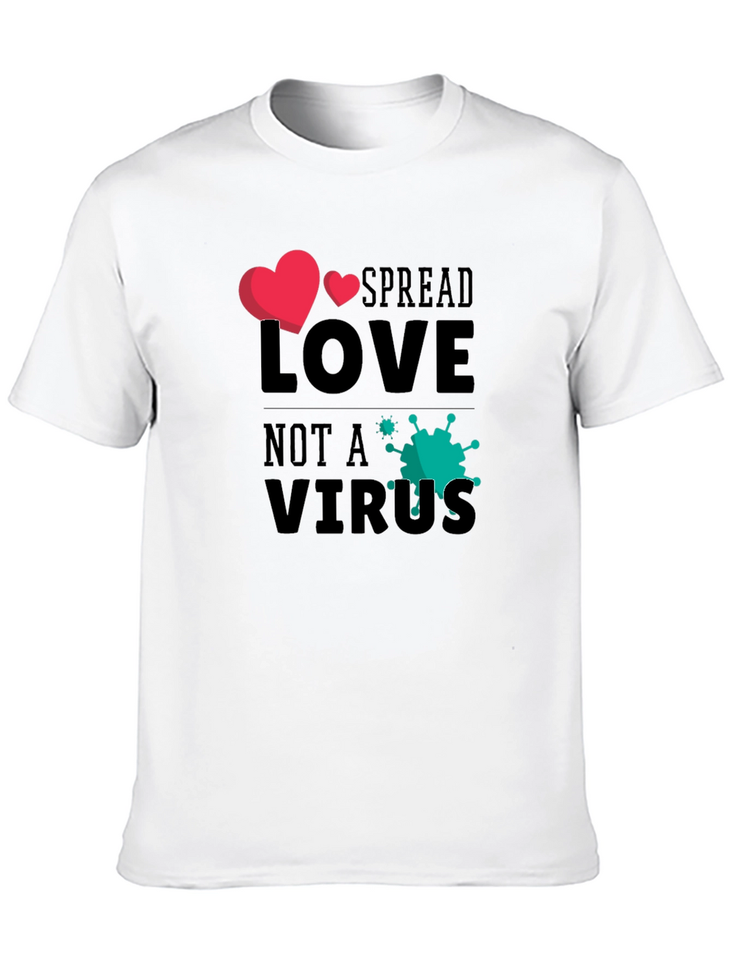 Spread Love Not a Virus Graphic Tee