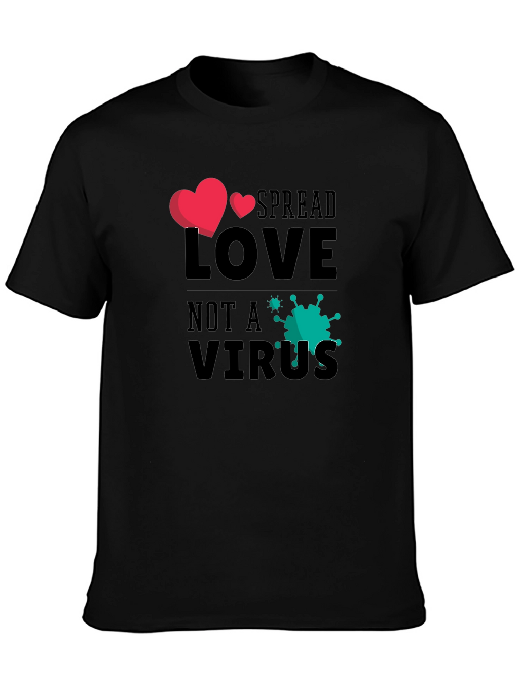 Spread Love Not a Virus Graphic Tee