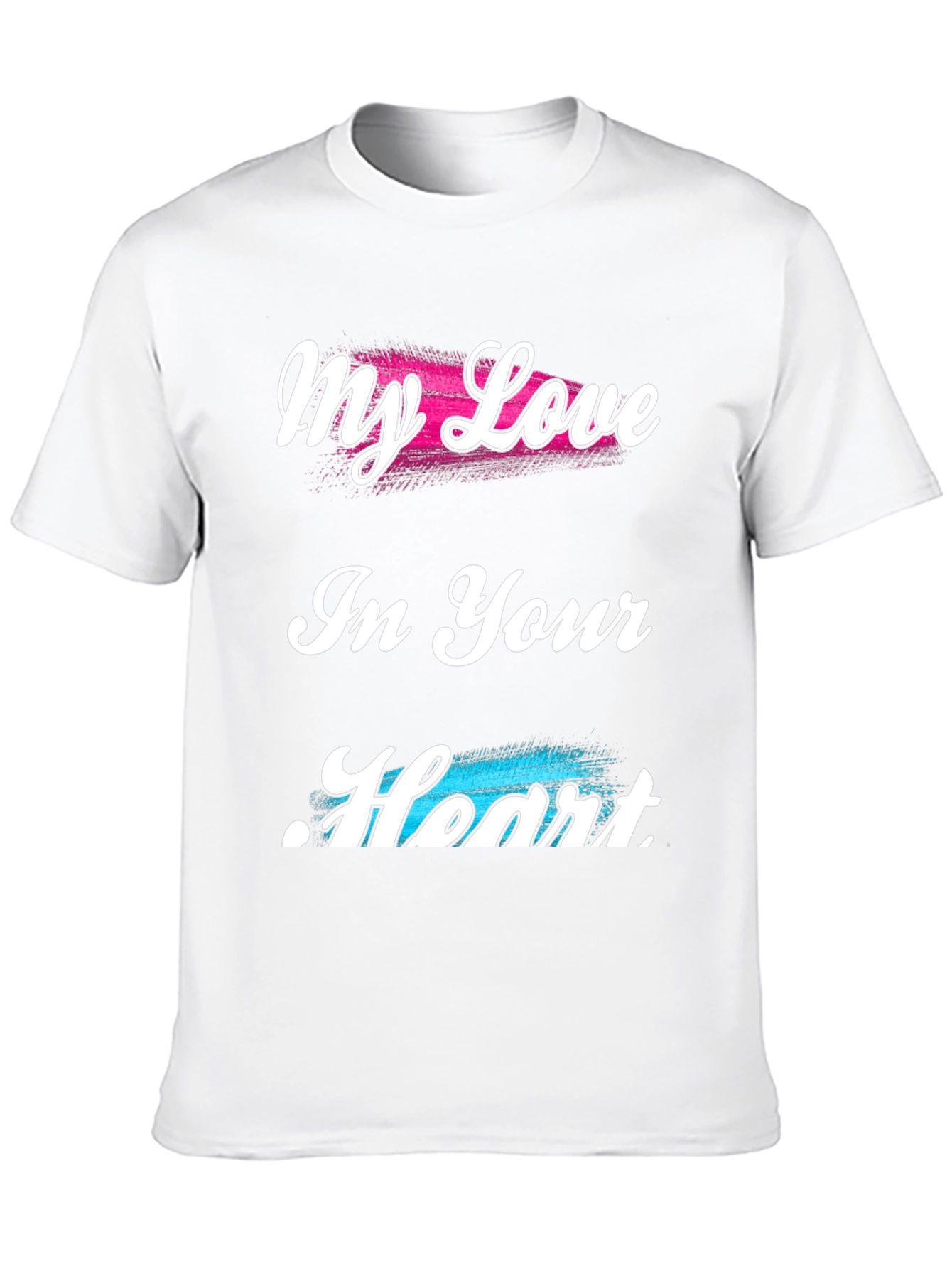 My Love In Your Heart T-Shirt
