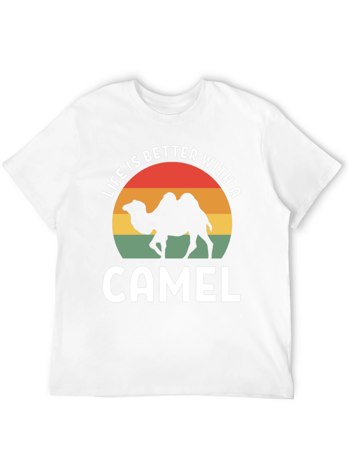 Life is Better With a Camel T-Shirt