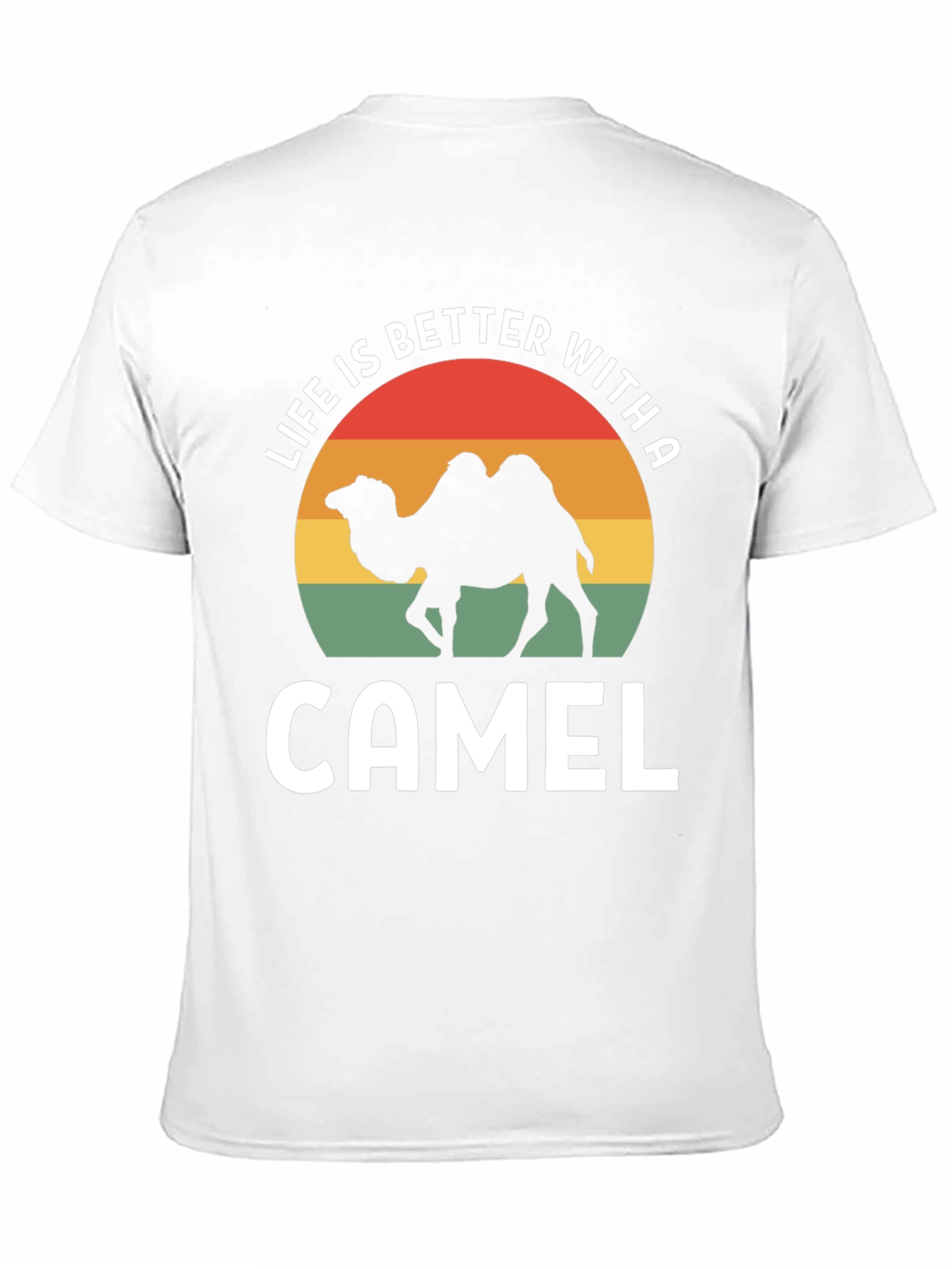 Life is Better With a Camel T-Shirt