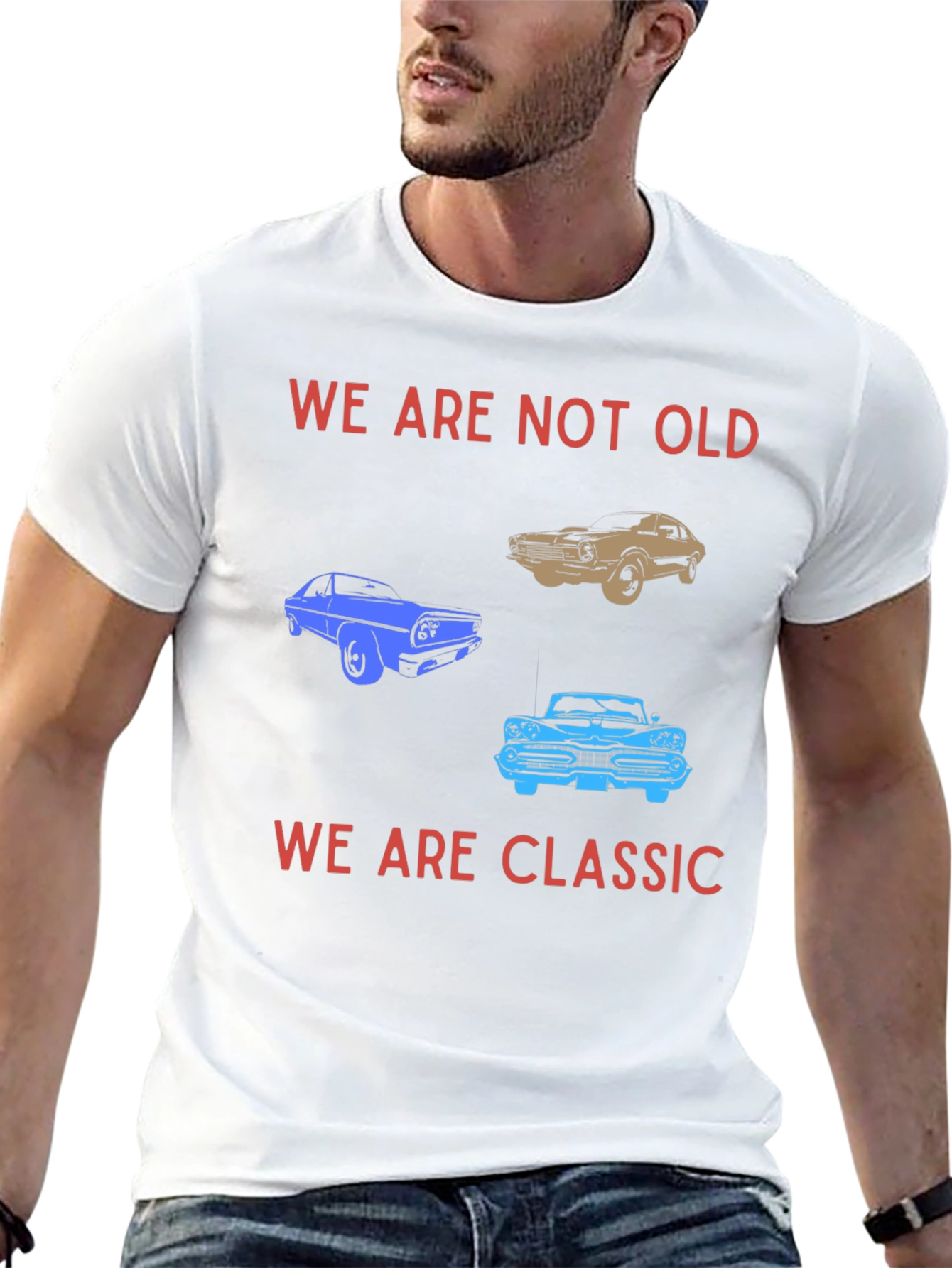 We Are Not Old We Are Classic T-Shirt