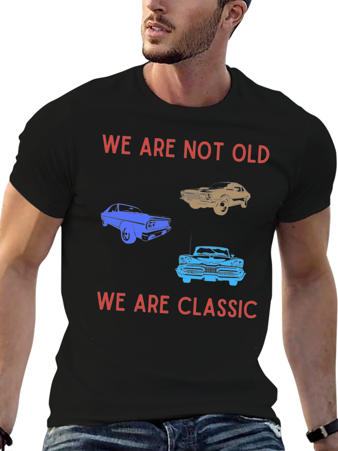 We Are Not Old We Are Classic T-Shirt