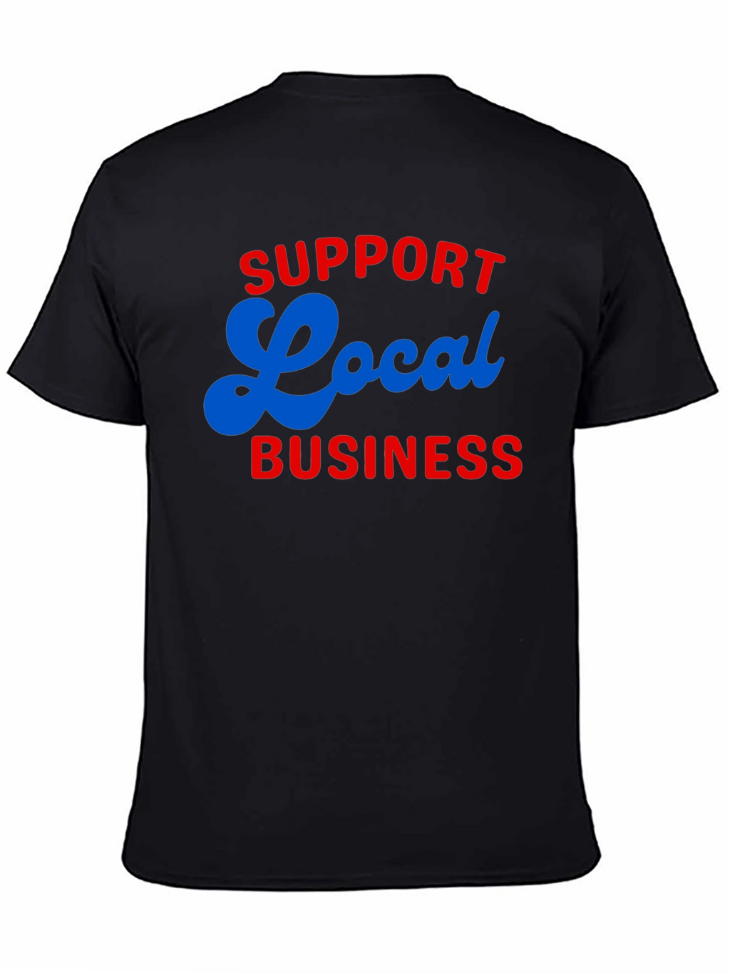Support Local Business T-Shirt - Black