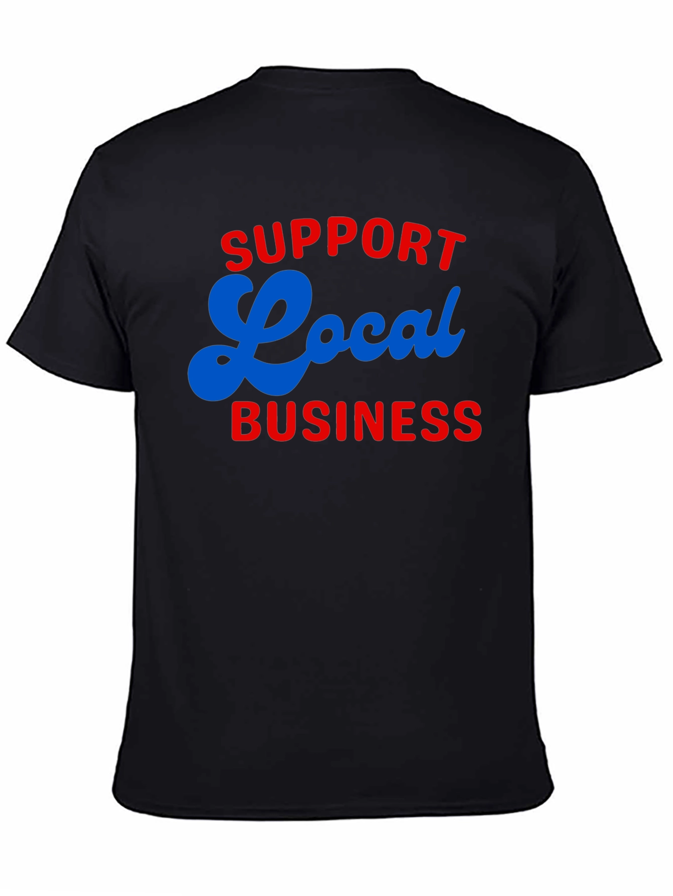 Support Local Business T-Shirt - Black