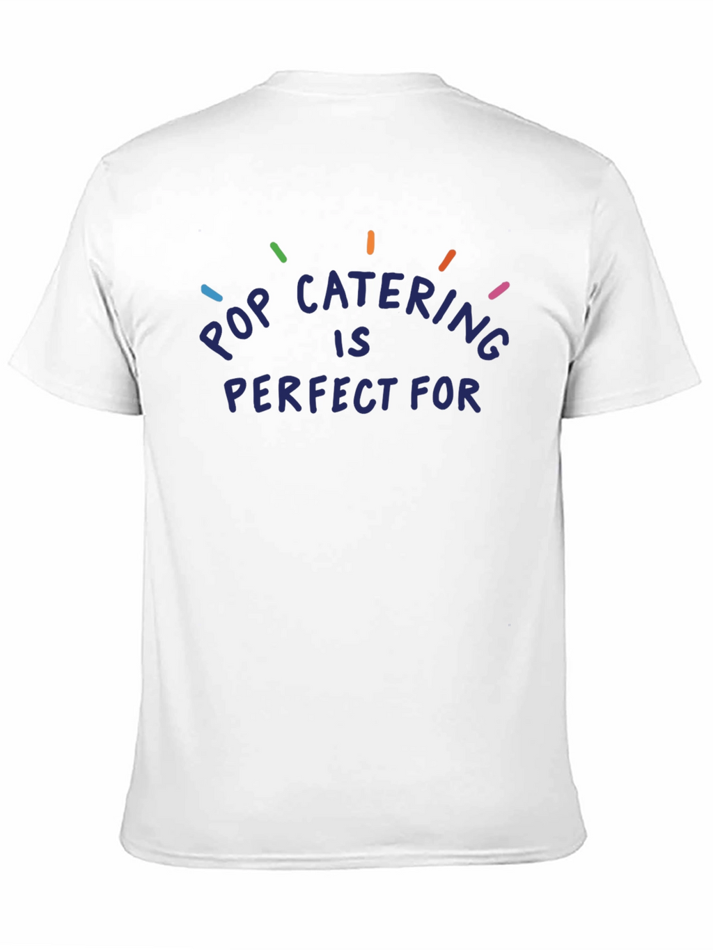 Pop Catering T-Shirt - Perfect for Any Occasion